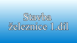 STAVBA modelové železnice 1.díl - úvod