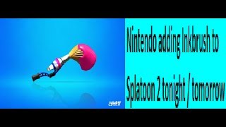 Nintendo adding Inkbrush to Splatoon 2 Tonight/Tomorrow