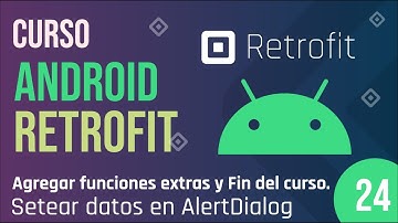 Clase 24 -  Curso Android Retrofit, Setear datos en AlertDialog