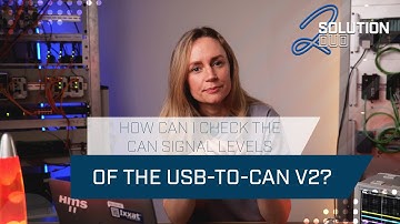 Solution Duo | S2E4 I How can I check the CAN signal levels of the USB-to-CAN V2?