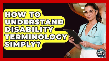 How To Understand Disability Terminology Simply? - Your Disabled Truth