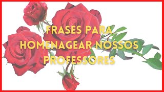 Frases Para Homenagear Nossos Professores  (Foco e fé )