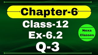 Class 12 Ex 6.2 Q3 Math | Chapter6 Class12 | Q3 Ex 6.2 Class 12 Math | Ex 6.2 Q3 Class 12 Math