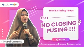 Ini Dia Panduan Lengkap Teknik Closing | Teknik Closing with Nurul Umama Part 1