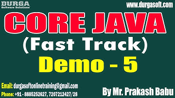 CORE JAVA (Fast Track) tutorials || Demo - 5 || by Mr. Prakash Babu On 06-12-2024 @9:30PM IST