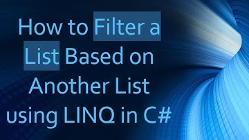 How to Filter a List Based on Another List using LINQ in C#