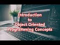 Introduction to object oriented programming concepts