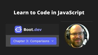 Comparisons - Learn to Code in JavaScript - Chapter 3: Comparisons