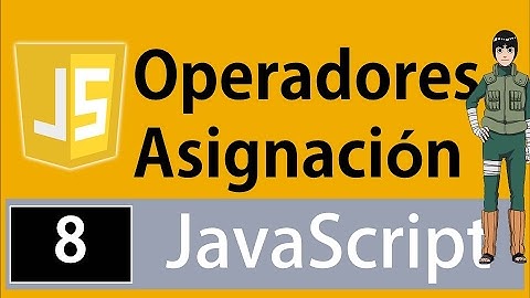 Tutorial Javascript para principiantes - Operadores de asignación con JavaScript (=,+=,-=,/=,%=)