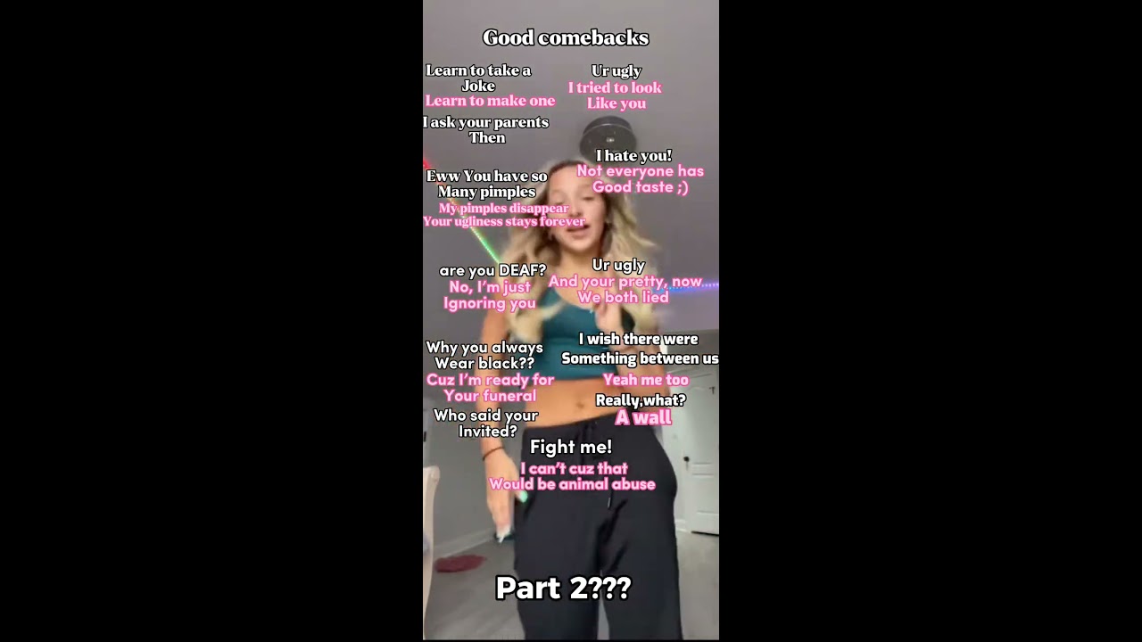  Good Comebacks Not My Video Or Sound Part 1