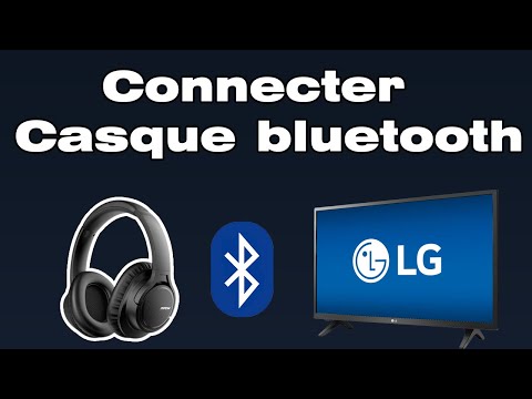 Comment connecter un casque Bluetooth sur TV LG