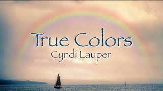 TRUE COLORS - Cyndi Lauper 【和訳】シンディ・ローパー「トゥルー・カラーズ」1986年