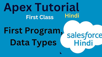 01 - Salesforce Apex Tutorial - Introduction to Apex Programming -  Salesforce Tutorial in Hindi