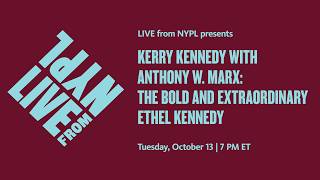 Kerry Kennedy with Anthony W. Marx: The Bold and Extraordinary Ethel Kennedy | LIVE from NYPL
