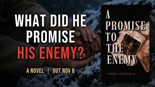 A Promise to the Enemy | Book Trailer | A Novel by Larry Surroach | Out Nov 8 Update