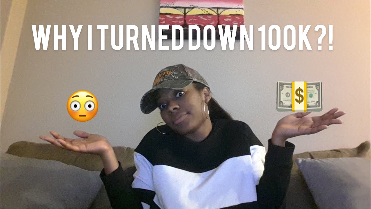 Why I Turned Down 100k! - YouTube