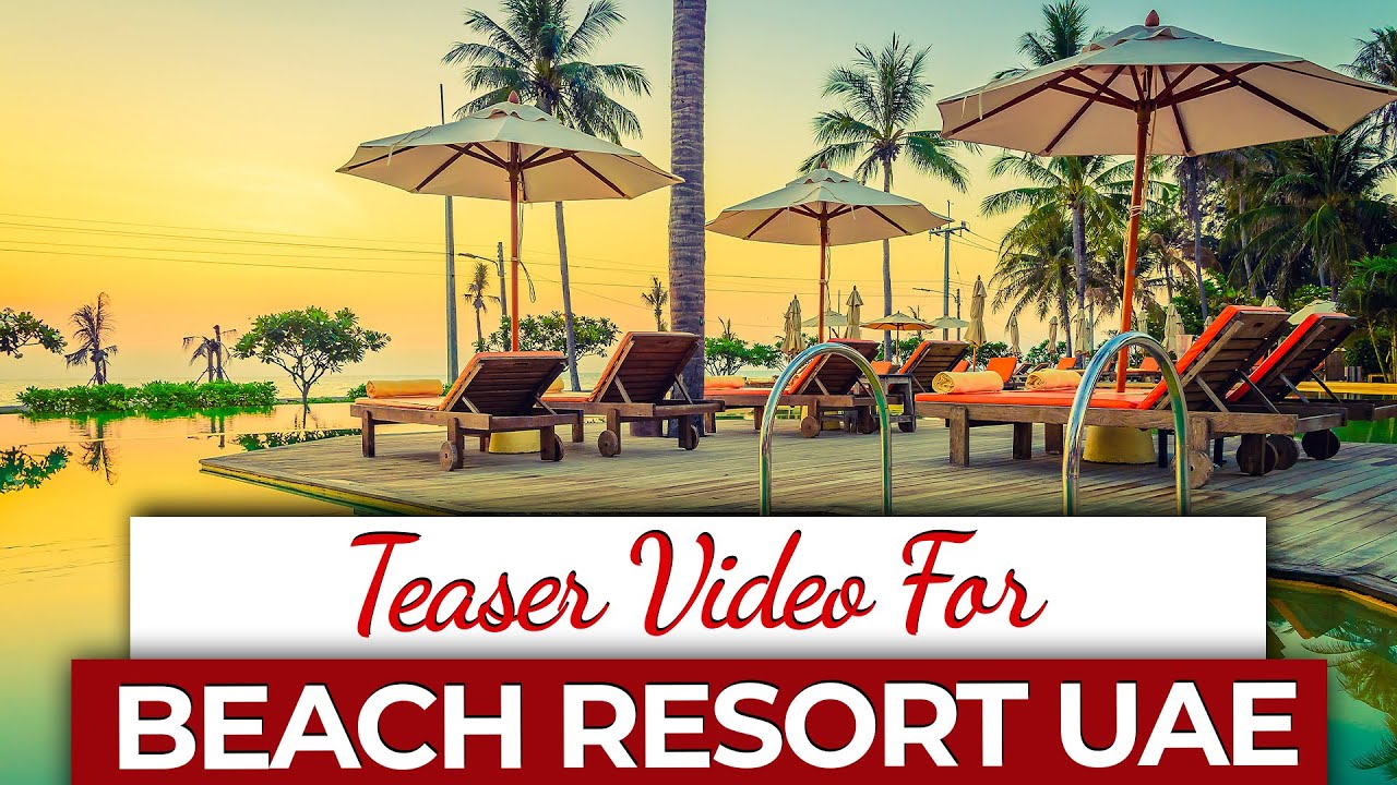 Teaser Video for Beach Resort UAE | Media Production & Digital Agency | DOT Media