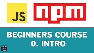 JavaScript NPM For Beginners Course |  Intro