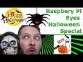 Raspberry Pi Eyes - Halloween Speical