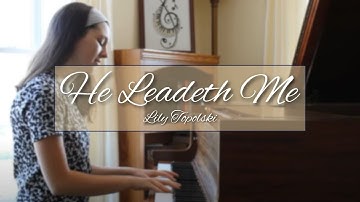 Lily Topolski - He Leadeth Me (Official Music Video)
