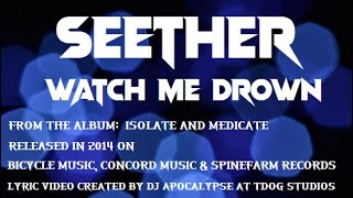 ~ Seether ~ Watch Me Drown ~ Isolate And Medicate ~