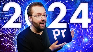 Premiere Pro 2024 New Features - It's Time To Celebrate!