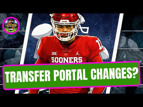 Transfer Portal Latest - Changes Are Coming (Late Kick Cut)