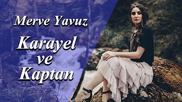 Merve Yavuz - Karayel ve Kaptan