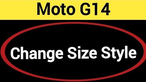 How to change size style, Moto G14 me font size change kaise karen