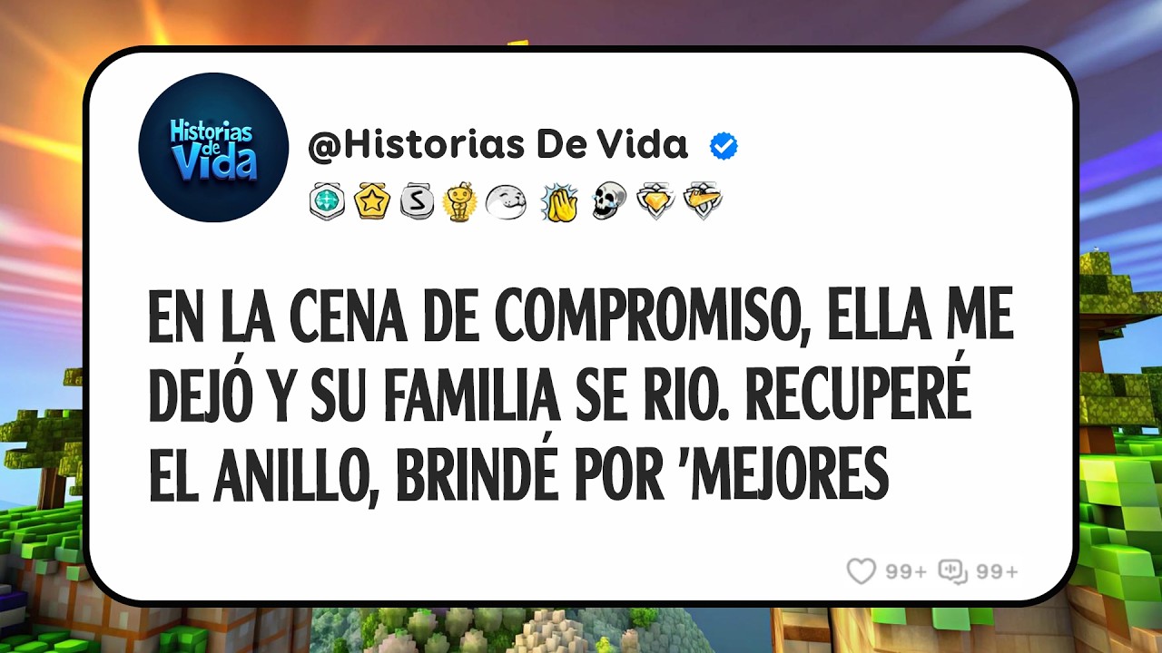 En la Cena de Compromiso, Ella Me Dejó y Su Familia Se Rio. Recuperé el Anillo, Brindé por 'Mejores