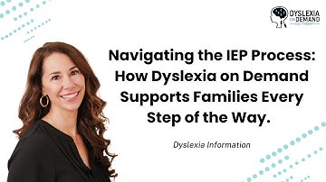Navigating the IEP Process: How Dyslexia on Demand Supports Families Every Step of the Way