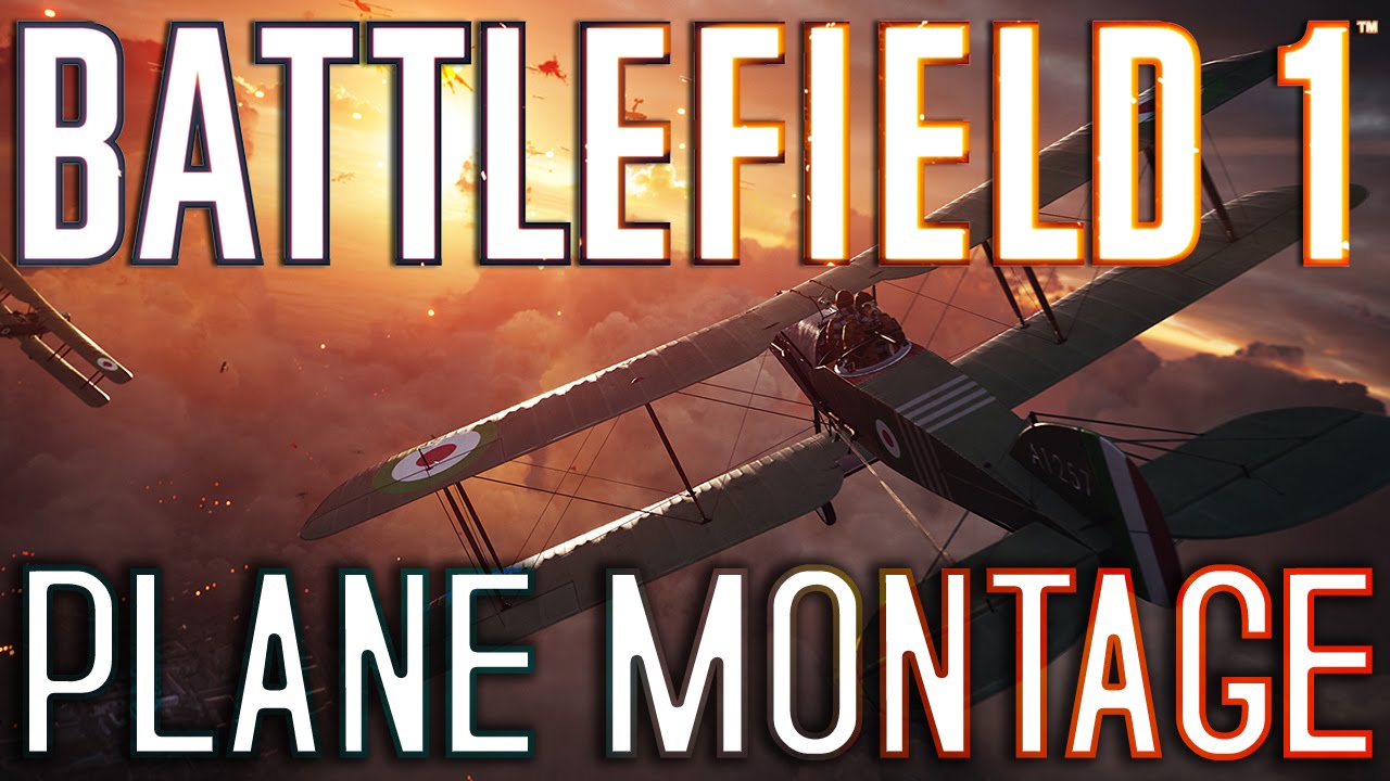 "Eyes In The Sky" Battlefield 1 Plane Montage YouTube