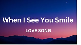 When I See You Smile s English Love Song 