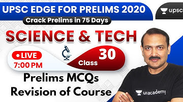 UPSC EDGE for Prelims 2020 | Prelims MCQs revision of Course |Science & Technology-30 by Sandeep Sir
