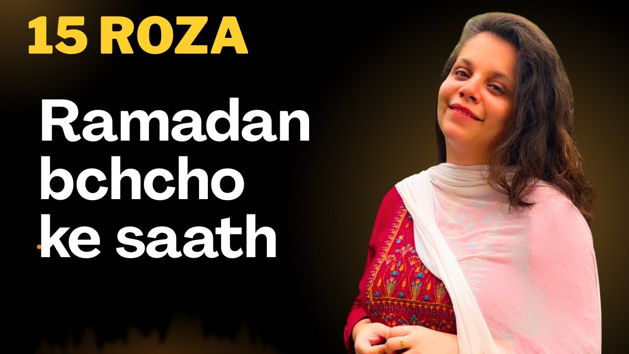 15 Roza Ramadan Mai sab ek sath manage karna mushqil Ramzan or bachcho ke exam 
