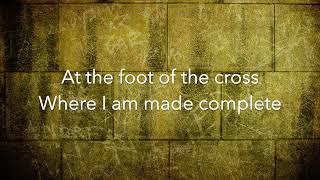 At the foot of the cross Lyric Vid