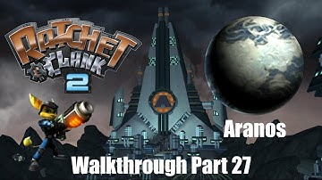 Ratchet and Clank 2 Going Commando | PS2 | Planet Aranos | Part 27 | Playthrough