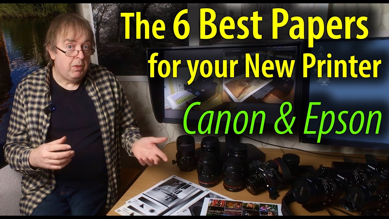 The Six Best Papers to choose for your New Canon or Epson printer - YouTube