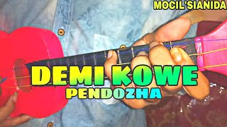 PENDOZHA - DEMI KOWE COVER KENTRUNG BY MOCIL'SIANIDA