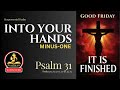 Psalm 31 - Into Your Hands | Karaoke | PsalmLift