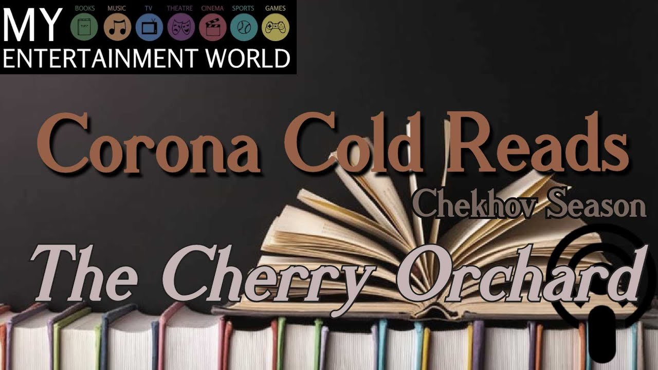Corona Cold Reads: The Cherry Orchard