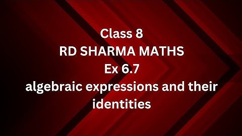 ex 6.7 rd Sharma maths class 8// ch 6 algebraic expressions and their identities// @activebeing