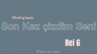 •Rei 6•Son Kez Çizdim Seni #rei #kareoke #lyrics #turkmusic #türkmüziği (şarkı sözleri/lyrics)