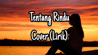 Tentang Rindu - Virzha | cover by Chintya Gabriela (Lirik)