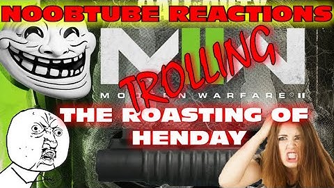 MW2 TROLLING : NOOBTUBE REACTION MONTAGE : The Roasting of henday :: MODERN WARFARE II :: MWII
