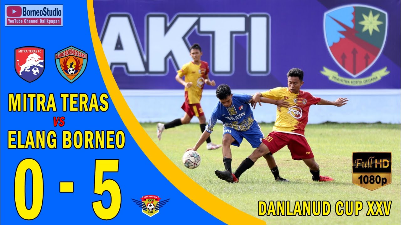 Mitra Teras 0 vs 5 Elang Borneo Sakti  - Danlanud CUP XXV 2022