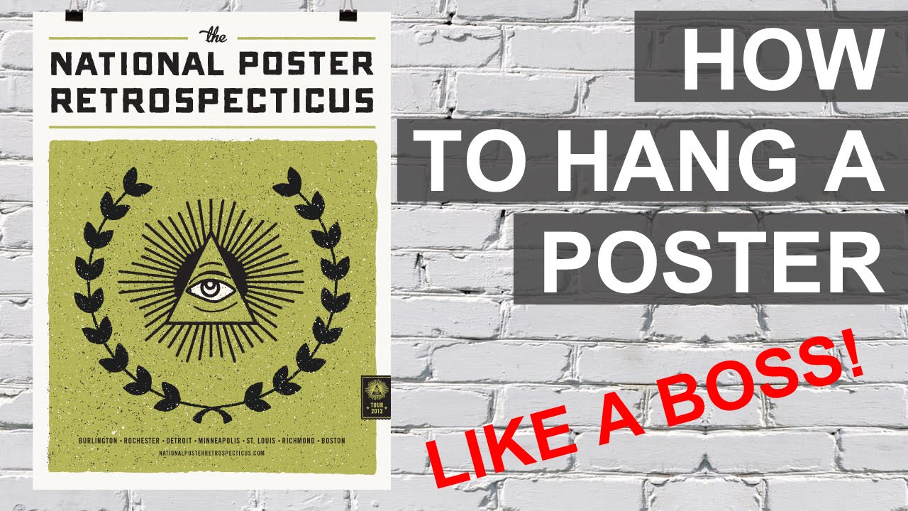 How to hang a poster Trade secrets on how the professionals do it