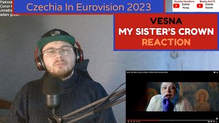 Czechia In Eurovision 2023 / Vesna - My Sister&#39;s Crown (Reaction)