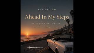 Ahead In My Steps ☀️ | Moving Forward With Good Energy  🚘 | Positive Drive Chill Pop Groove