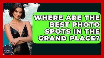 Where Are The Best Photo Spots In The Grand Place? - Exploring The Benelux